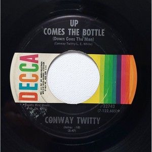 Conway Twitty ‎Vinyl 45 Up Comes The Bottle (Down Goes The Man) / Fifteen Years